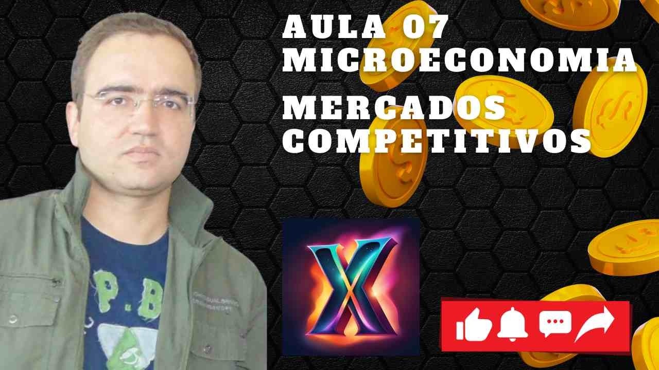 AULA 07 - MICROECONOMIA (MERCADO COMPETITIVOS)