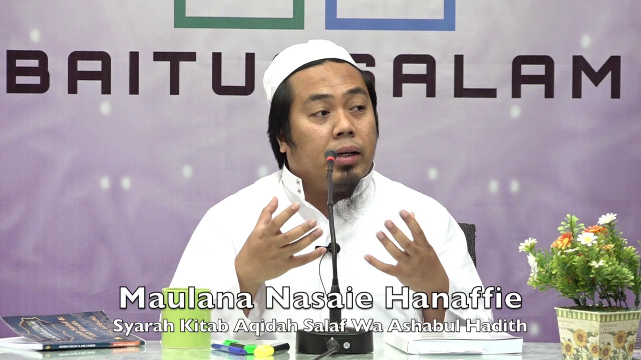 20190623 Maulana Nasaie Hanaffie : Syarah Kitab Aqidah Salaf Wa Ashabul Hadith