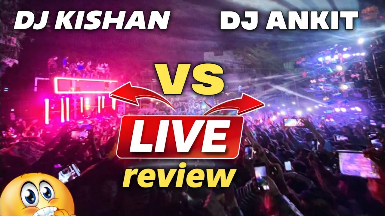 dj ankit vs dj kishan live review ab hoga dudh ka dudh Pani ka pani