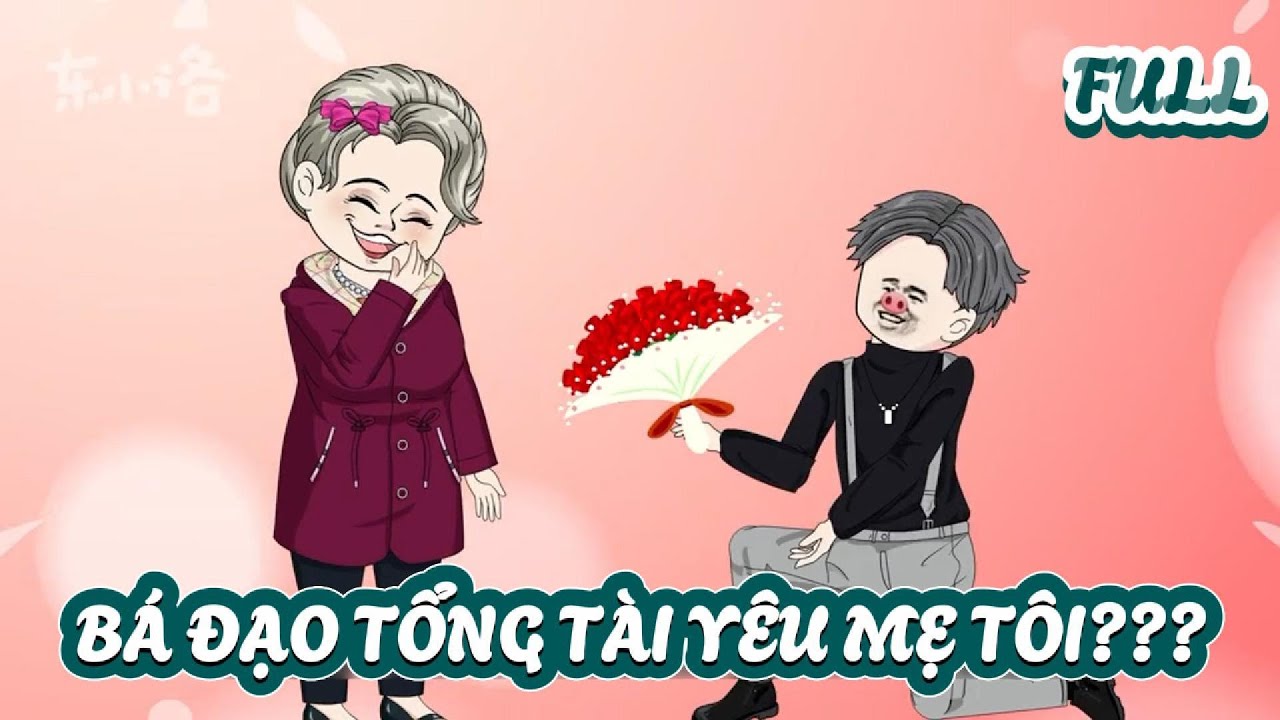 (Full Vietsub) Bá Đạo Tổng Tài Yêu Mẹ Tôi??? | Cày phim đến 2h sáng