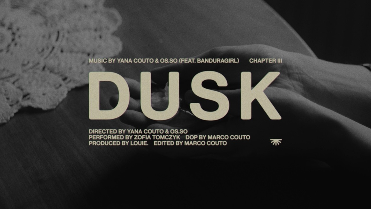 Yana Couto, OS.SO - Dusk feat. Banduragirl (Official Music Film)