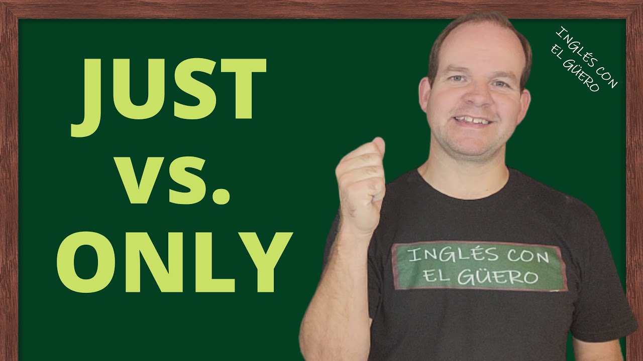 Cómo usar JUST y ONLY en inglés | usos de JUST y ONLY en ignlés