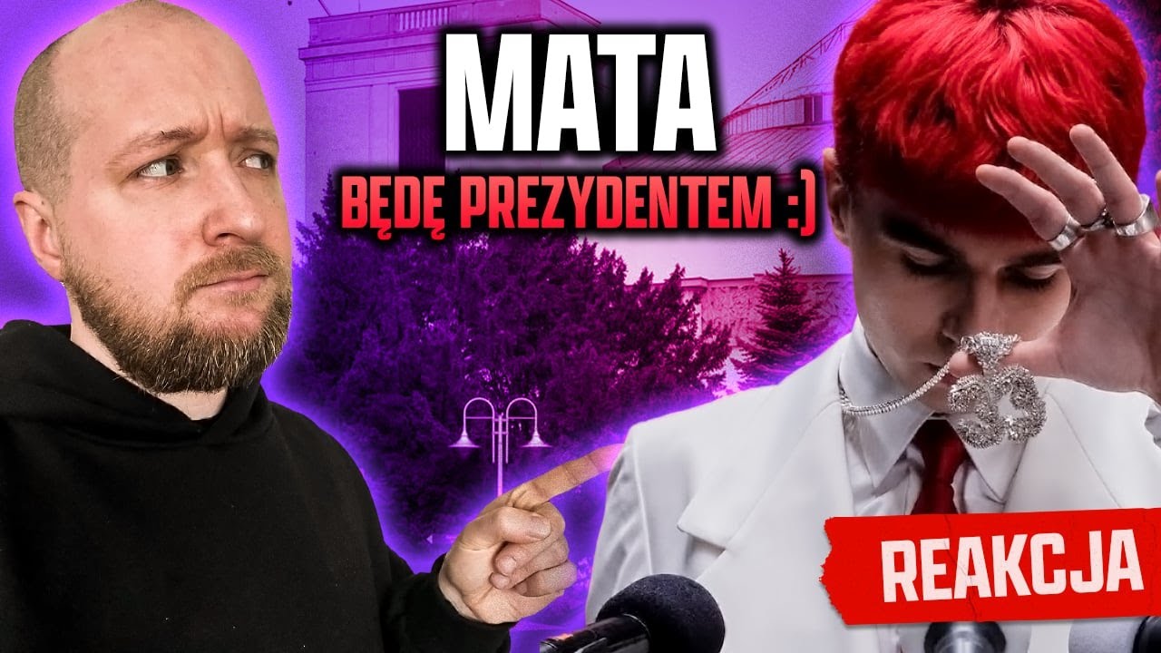 REAKCJA na Mata - BĘDĘ PREZYDENTEM :) (#MATA2040)
