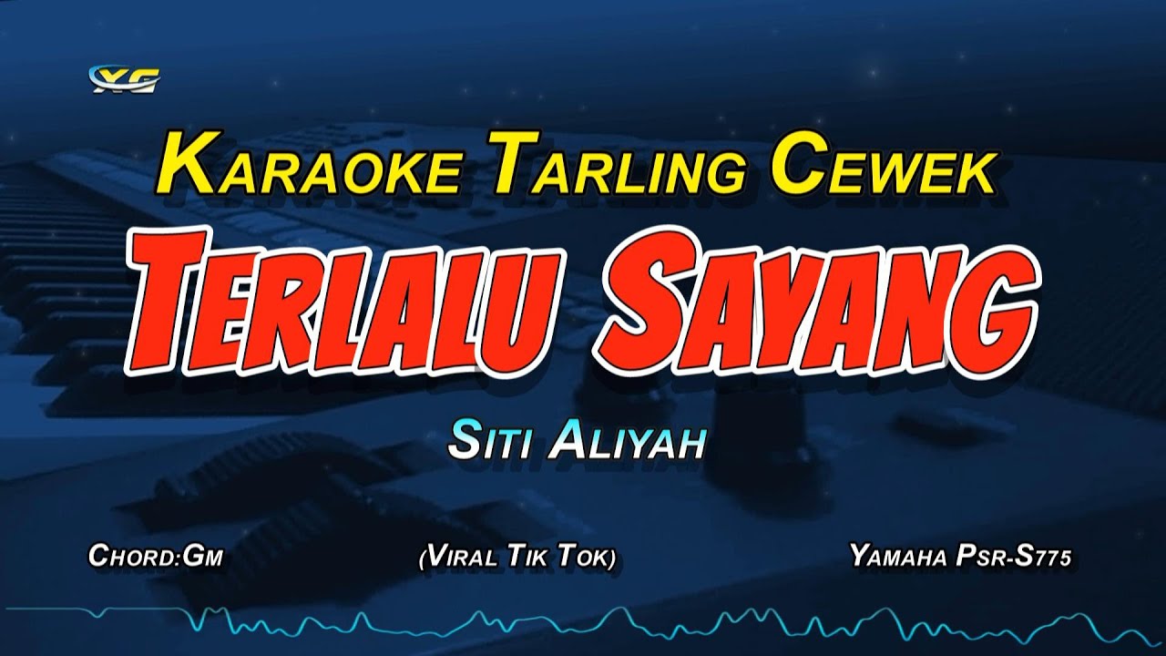 TERLALU SAYANG KARAOKE TARLING KOPLO (SITI ALIYAH) NADA CEWEK