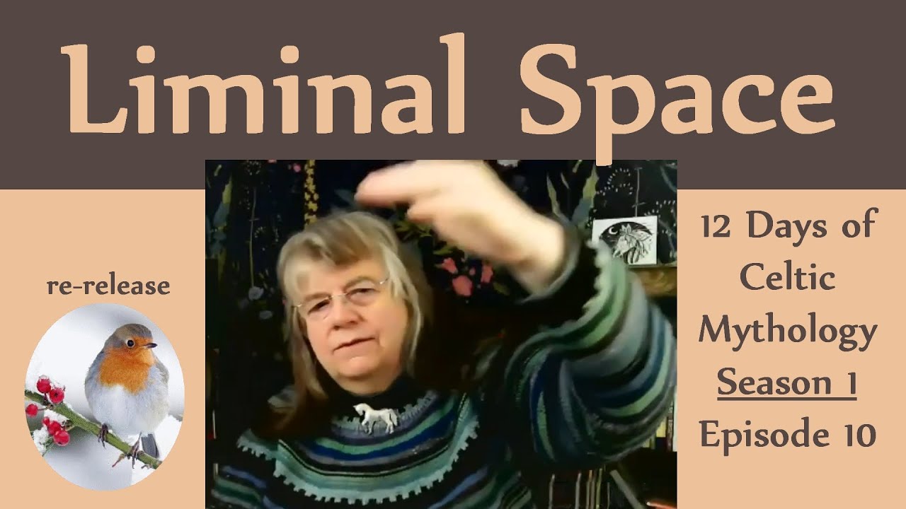 Liminal Space - 12 Days of Celtic Myth S1e10