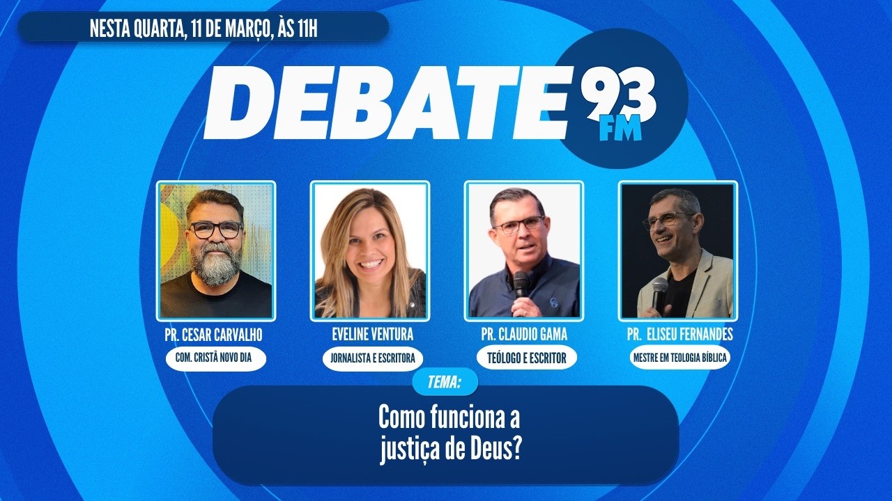 Justiça de Deus - Como opera a justiça de Deus? - Debate 93 - 11/03/2026