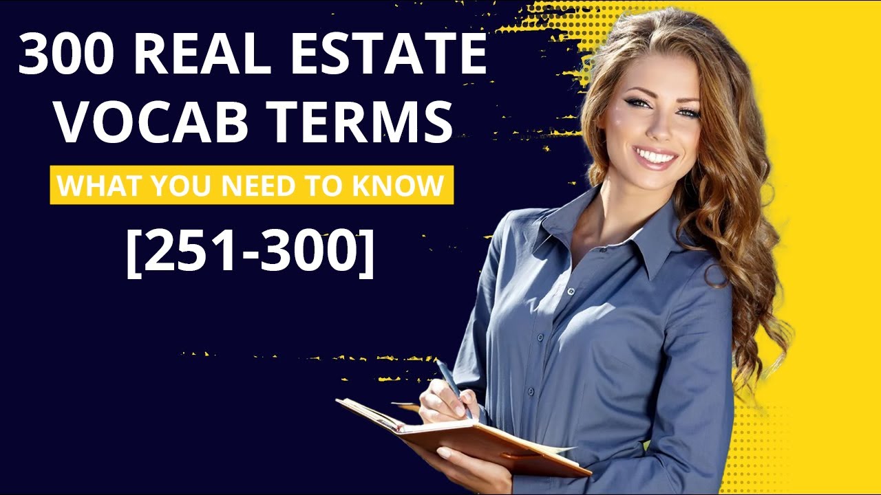 Real Estate Exam Prep: Terms 251-300 You Can't AFFORD to Miss