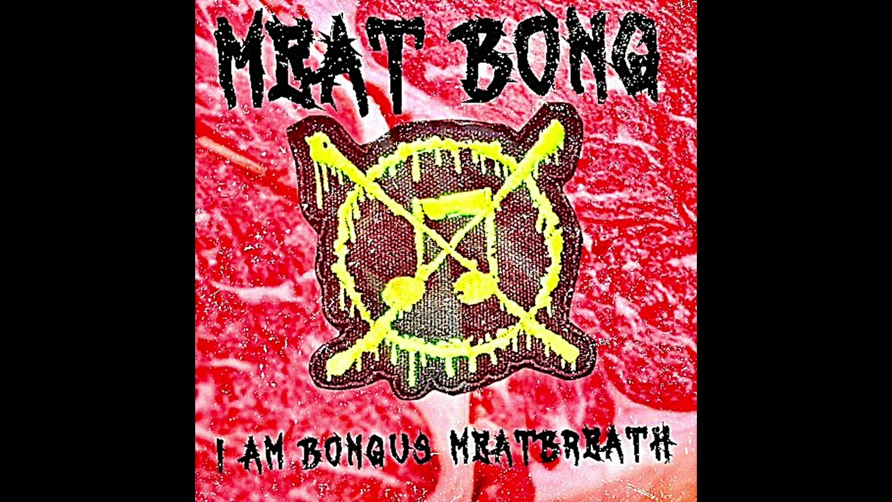 MEAT BONG - I AM BONGUS MEATBREATH (FULL EP) (MINCEGRIND/ GOREGRIND) (2025)
