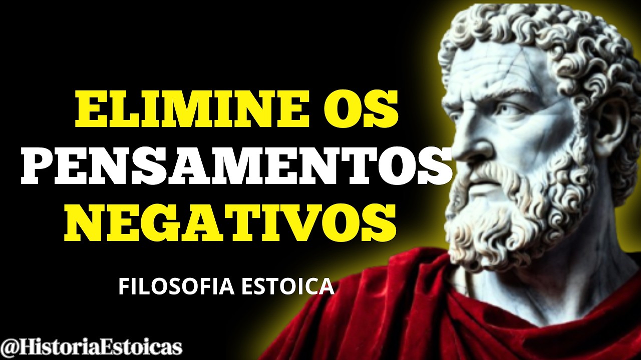 CONTROLE  PENSAMENTOS NEGATIVOS COM ESTE VÍDEO - LIÇÕES DE ESTOICISMO