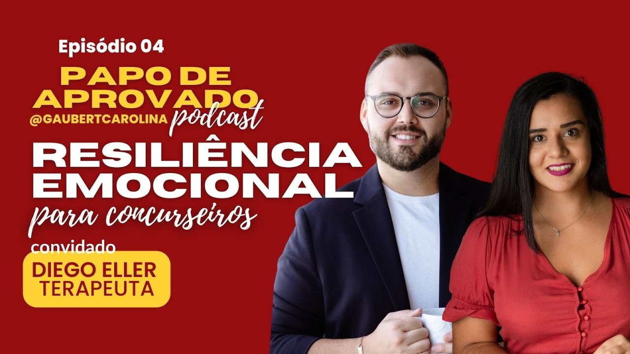 Como persistir até a nomeação? Resiliência Emocional para concurseiros - Diego Eller e Carol Gaubert