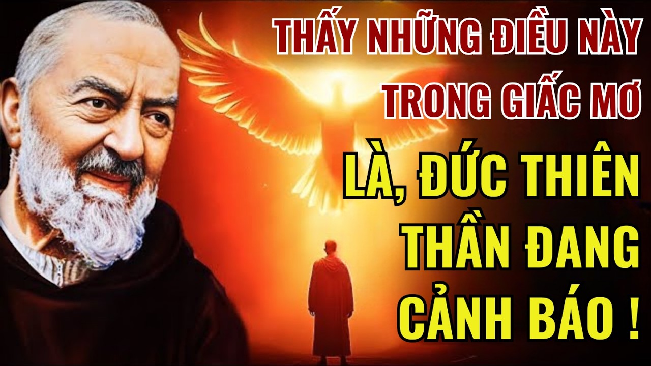 Những Dấu Hiệu Trong Giấc Mơ Cảnh Báo Từ Chúa Thánh Thần | Padre Pio