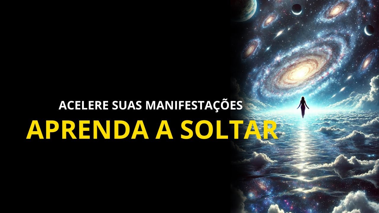 DESCUBRA COMO ACELERAR SUAS MANIFESTAÇÕES (Soltar não é Desistir)