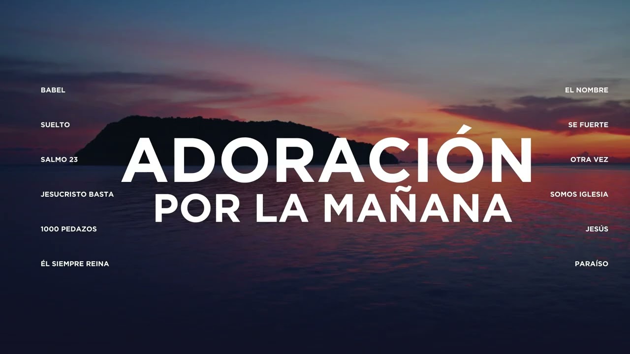 ADORACIÓN por la MAÑANA / Música CRISTIANA para ORAR