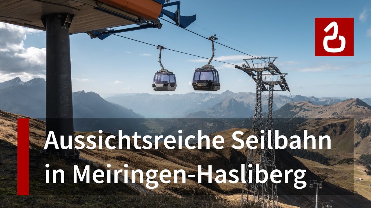 Kabinenbahn Mägisalp - Planplatten | Top of Meiringen - Hasliberg | Garaventa im Berner Oberland