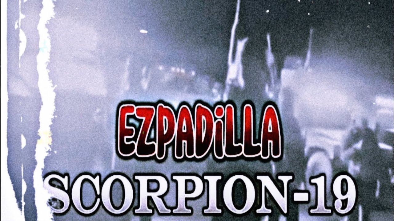 SCORPION-19 🦂 EzPadilla- (OFFCIAL LYRIC VIDEO)