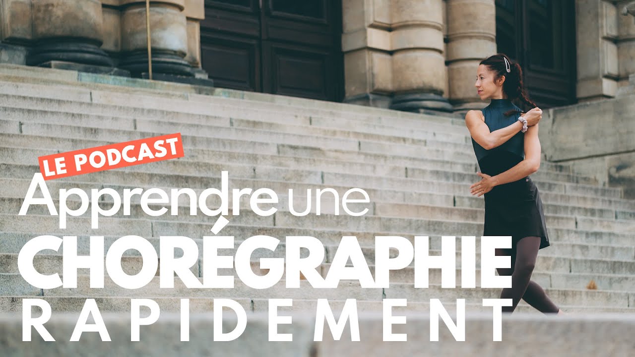 Comment apprendre une CHORÉGRAPHIE rapidement ?