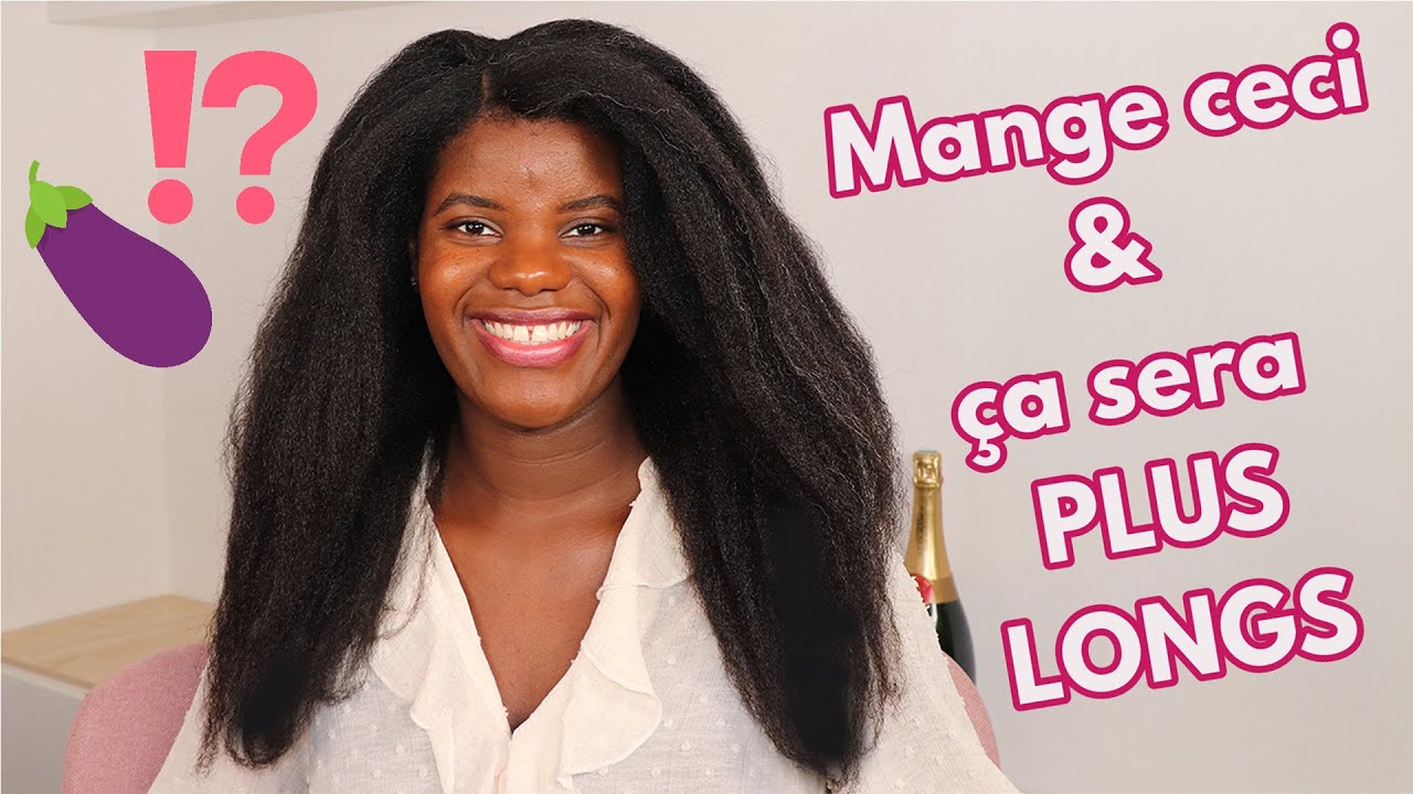 MANGEZ CECI pour des CHEVEUX CRÉPUS PLUS LONGS