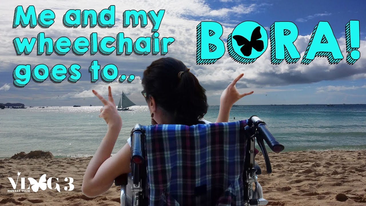 Boracay Island Wheelchair Traveling | Jozelle Tech Disabled Traveler | Travelling With a Disability