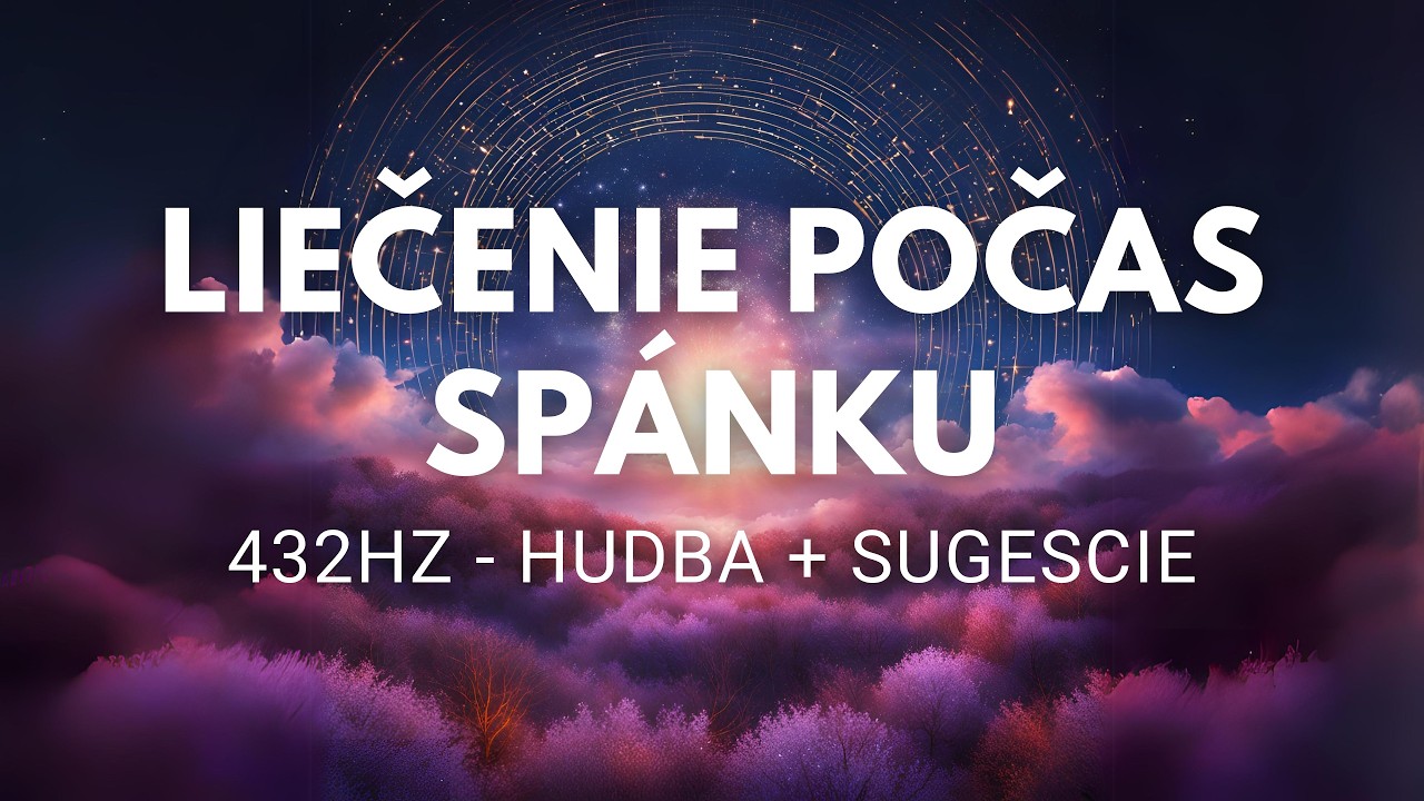[Počúvaj na spanie] 432Hz NA LIEČIVÝ SPÁNOK | SUGESCIE ODĽAHČENIA MYSLE | Hudba s 432Hz