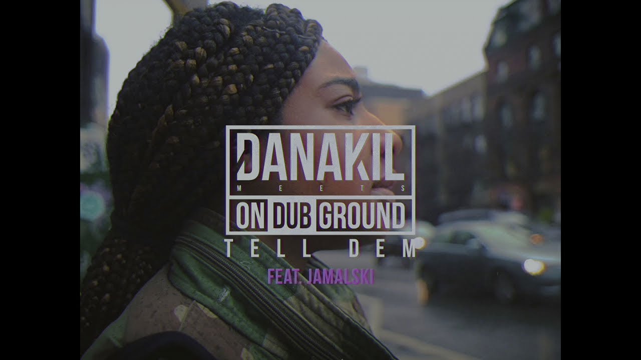 📺 Danakil Meets ONDUBGROUND - Tell Dem feat. Jamalski [Official Video]