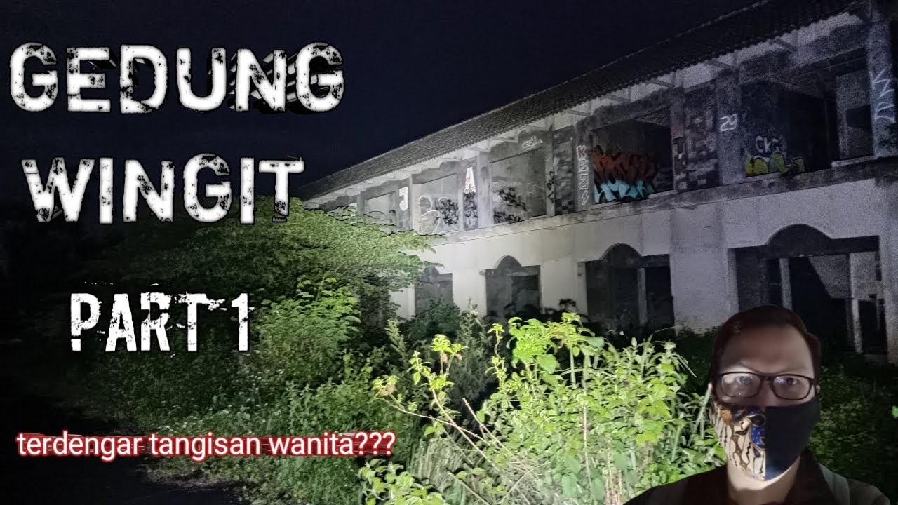 GEDUNG WINGIT TUA - PART 1
