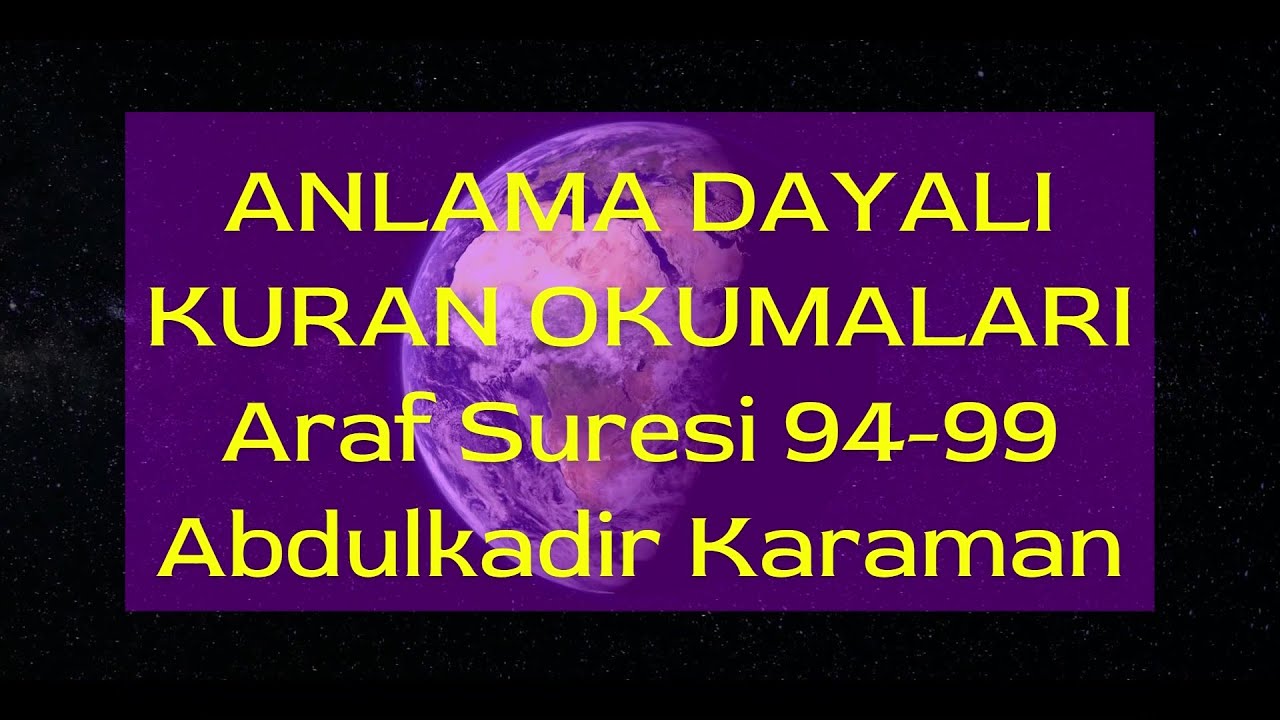 ARAF SURESİ 94-99 Ayetleri Abdulkadir Karaman
