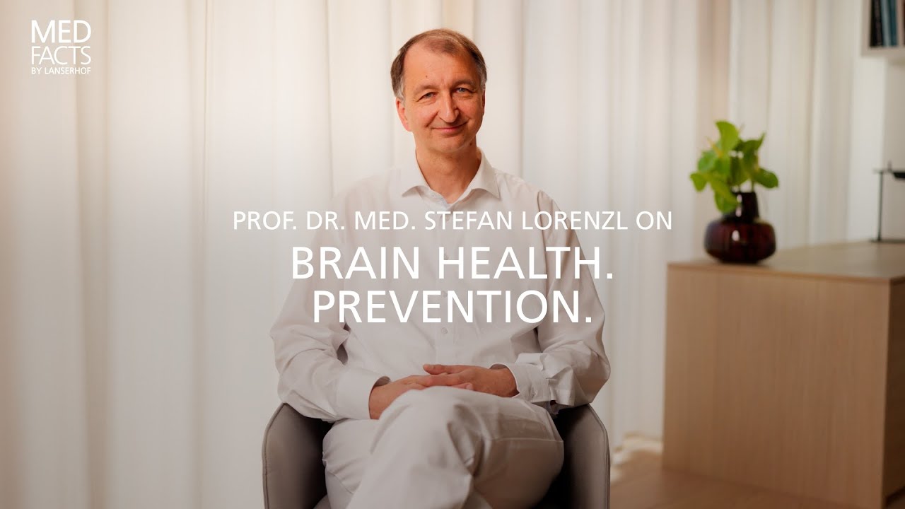 Brain Health. Prevention. with Prof. Dr. Stefan Lorenzl | MEDFacts by Lanserhof