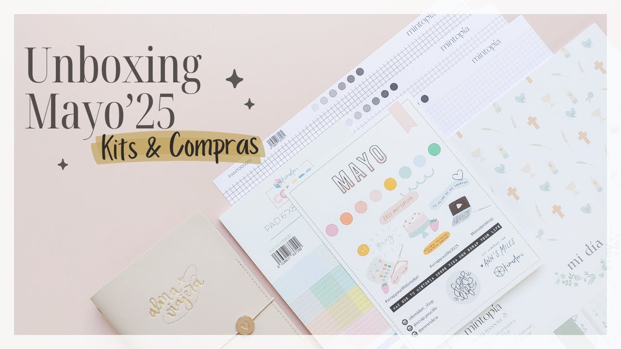Unboxing MAYO 2025 | Scrap your life, Mí día y Compritas varias | Scrapbooking & Project Life ✂️✨