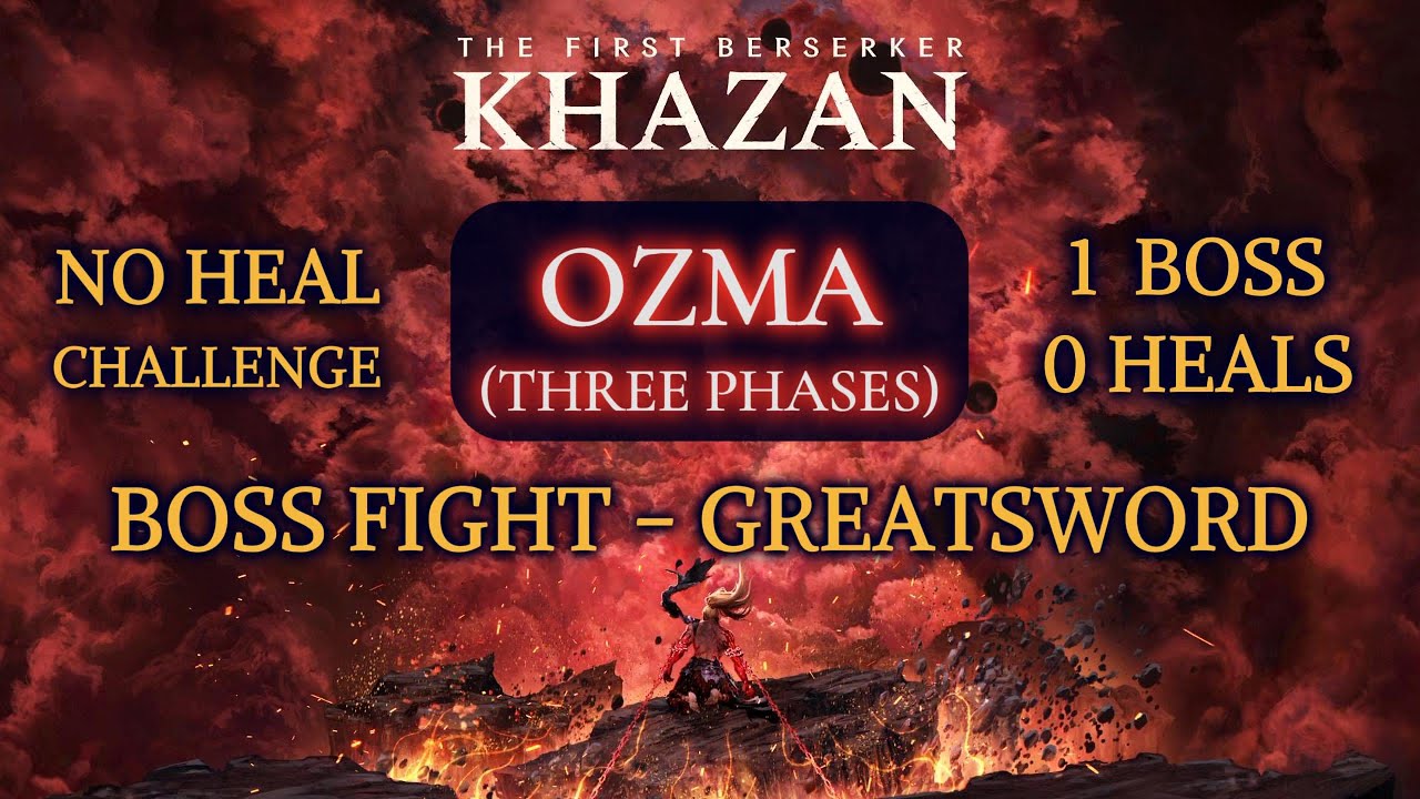 The First Berserker: Khazan - Ozma (no heal run) - Greatsword
