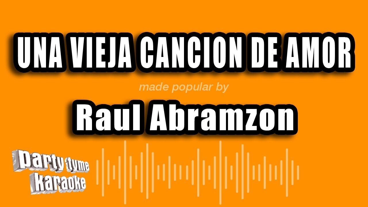 Raul Abramzon - Una Vieja Cancion De Amor (Versión Karaoke)