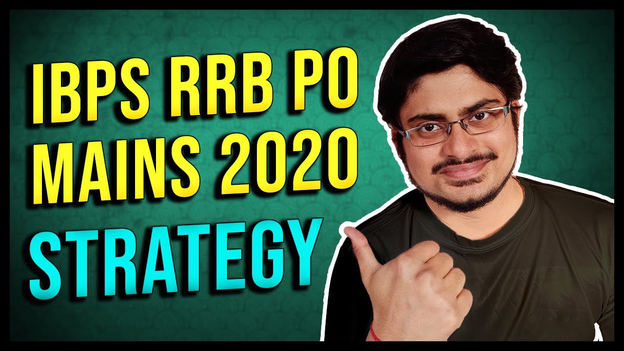 How to prepare for IBPS RRB PO Mains 2020? [Officer Scale 1, Scale 2, Scale 3 Preparation 2020]