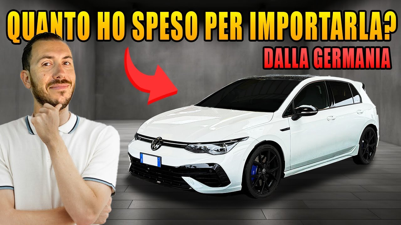 QUANTO HO SPESO per IMPORTARE la mia GOLF R dalla GERMANIA ?? GUIDA COMPLETA !!