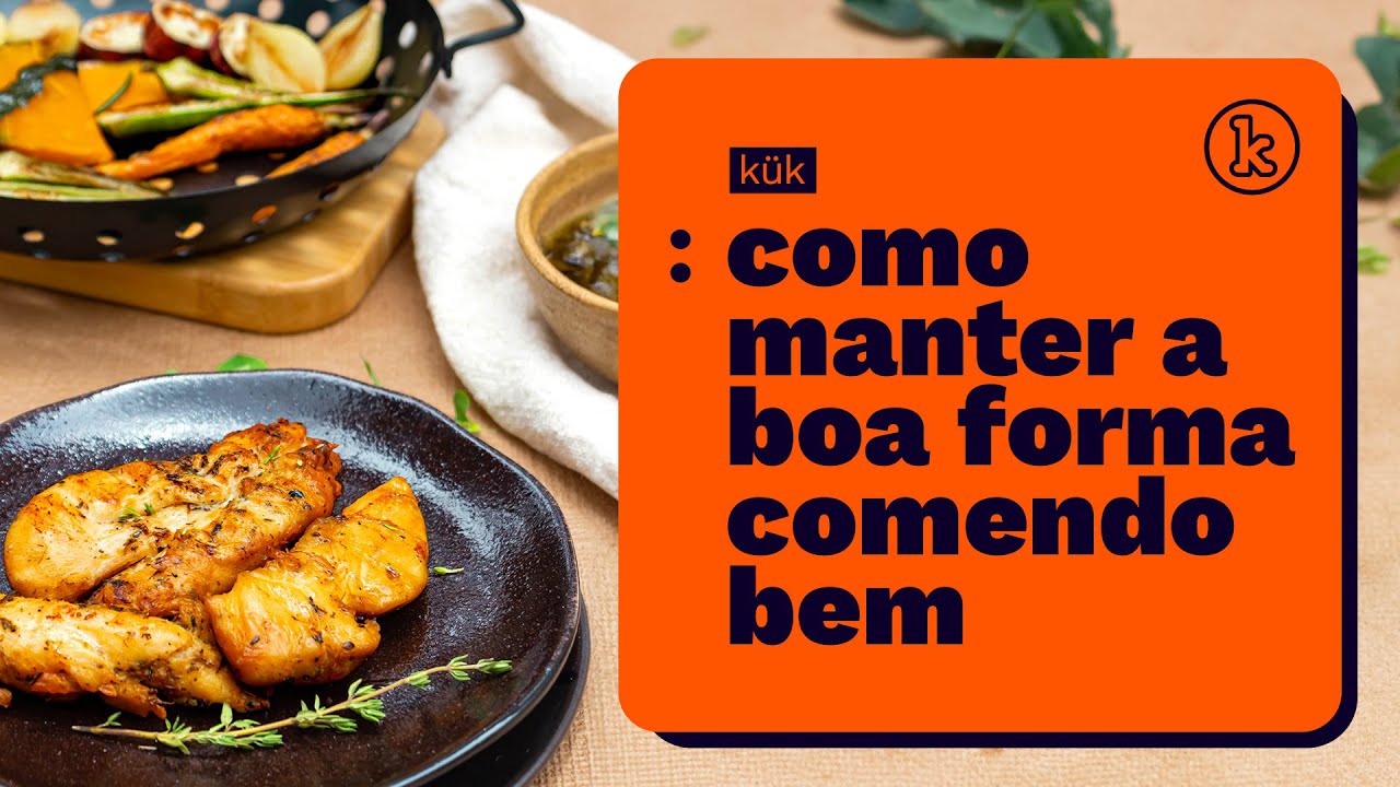Como manter a boa forma comendo bem