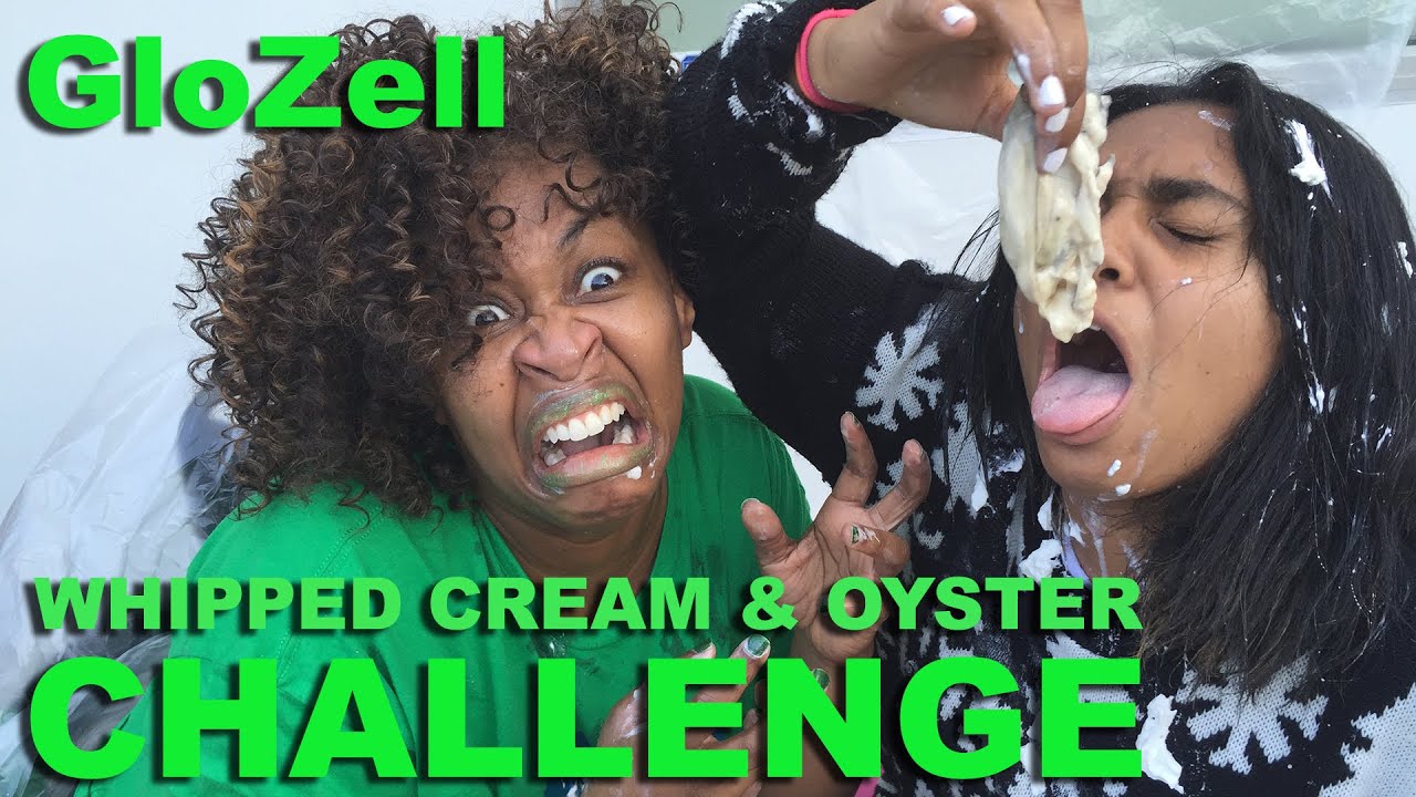 Whipped Cream & Oyster Challenge - GloZell