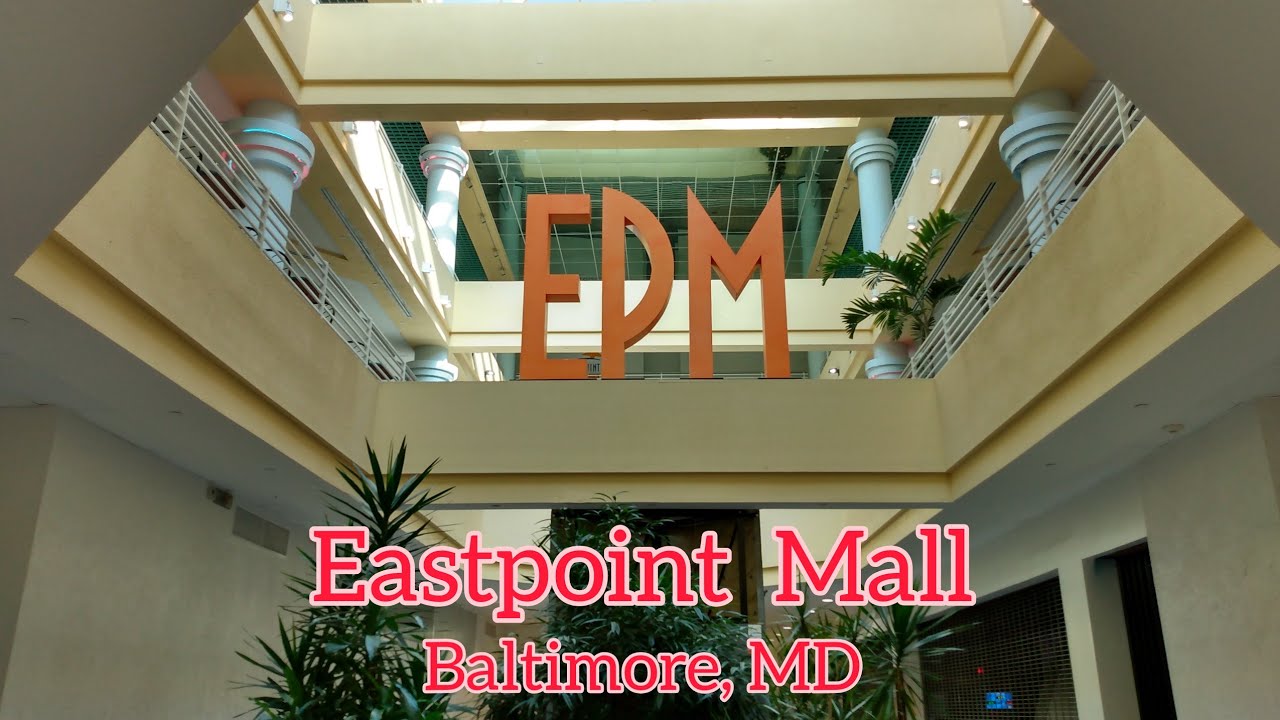 Eastpoint Mall - Baltimore, MD