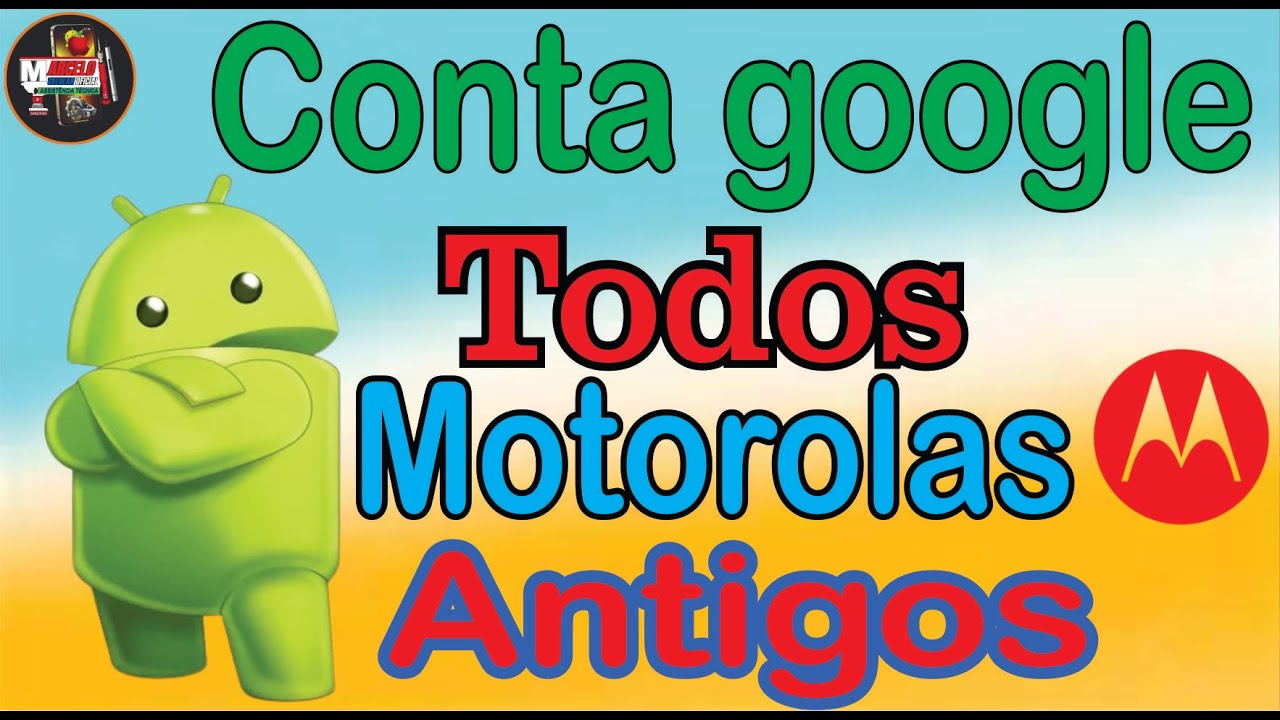 Como Desbloquear Conta Google De Todos  Motorola Antigos Android 4-5-6-7-8-9-10