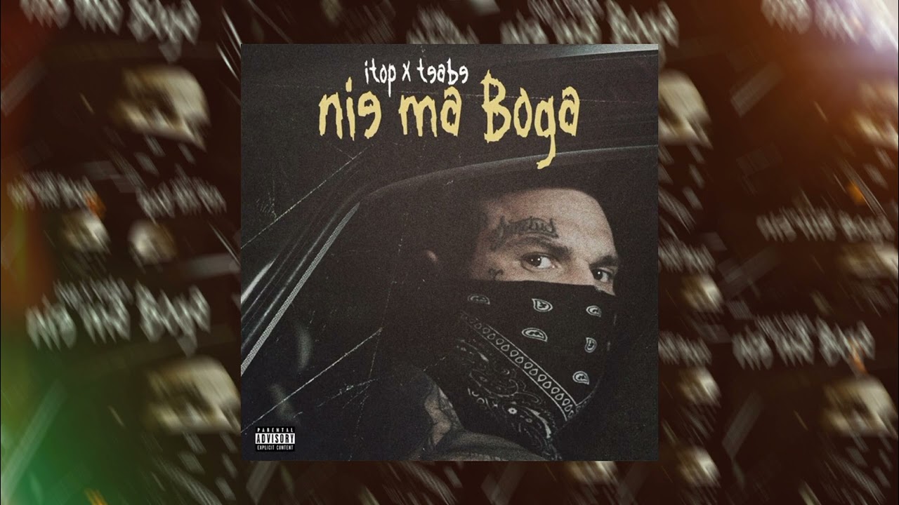 ITOP x TEABE - NIE MA BOGA [REUPLOAD]