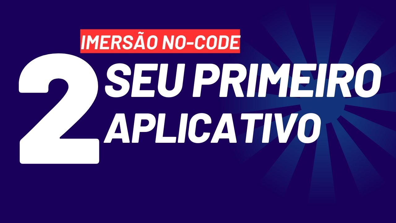 IMERS&Atilde;O NO-CODE DIA 2 - Curso de bubble.io