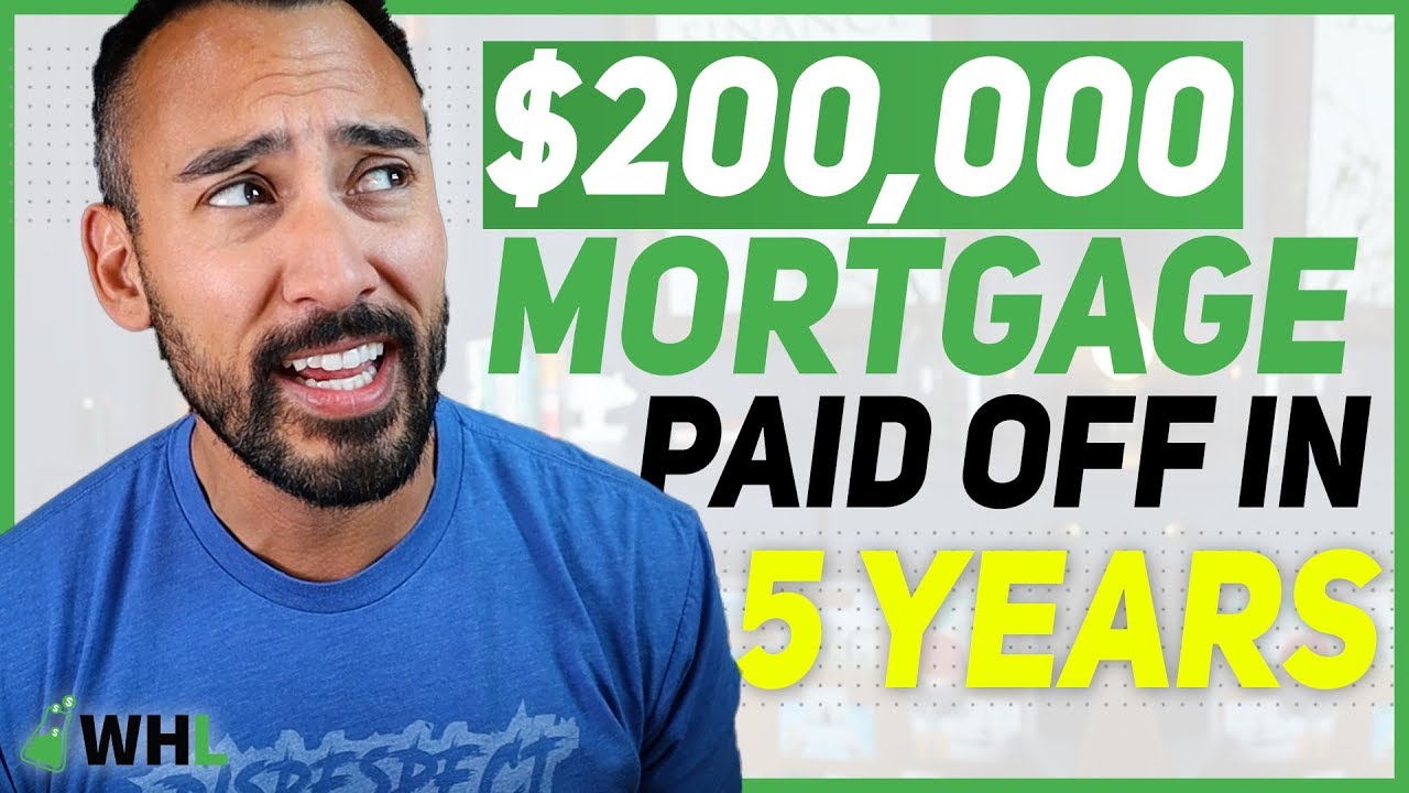 $200,000 mortgage paid off in (less than) 5 Years