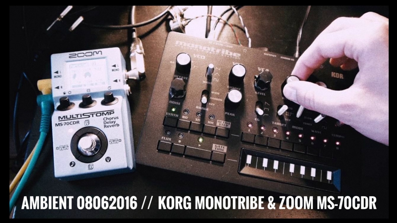 Ambient 08062016 // Korg monotribe & Zoom MS-70CDR 👽 🔊