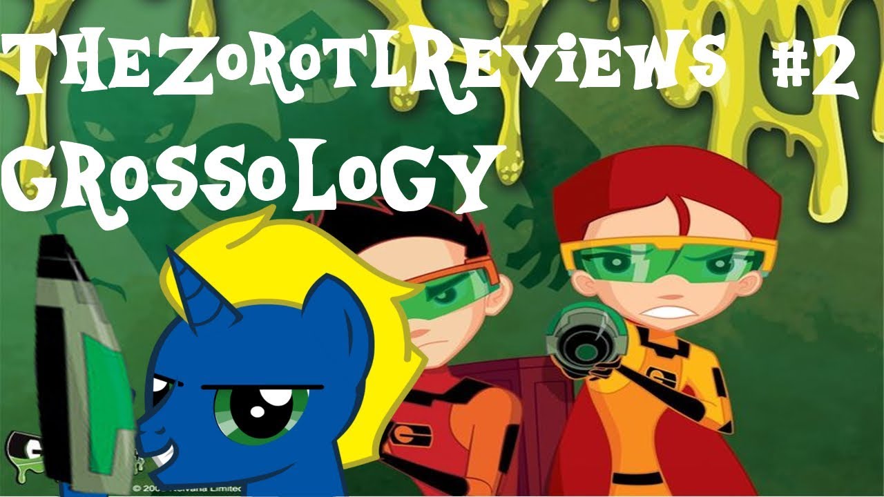 TheZorotlReviews #2 - Grossology