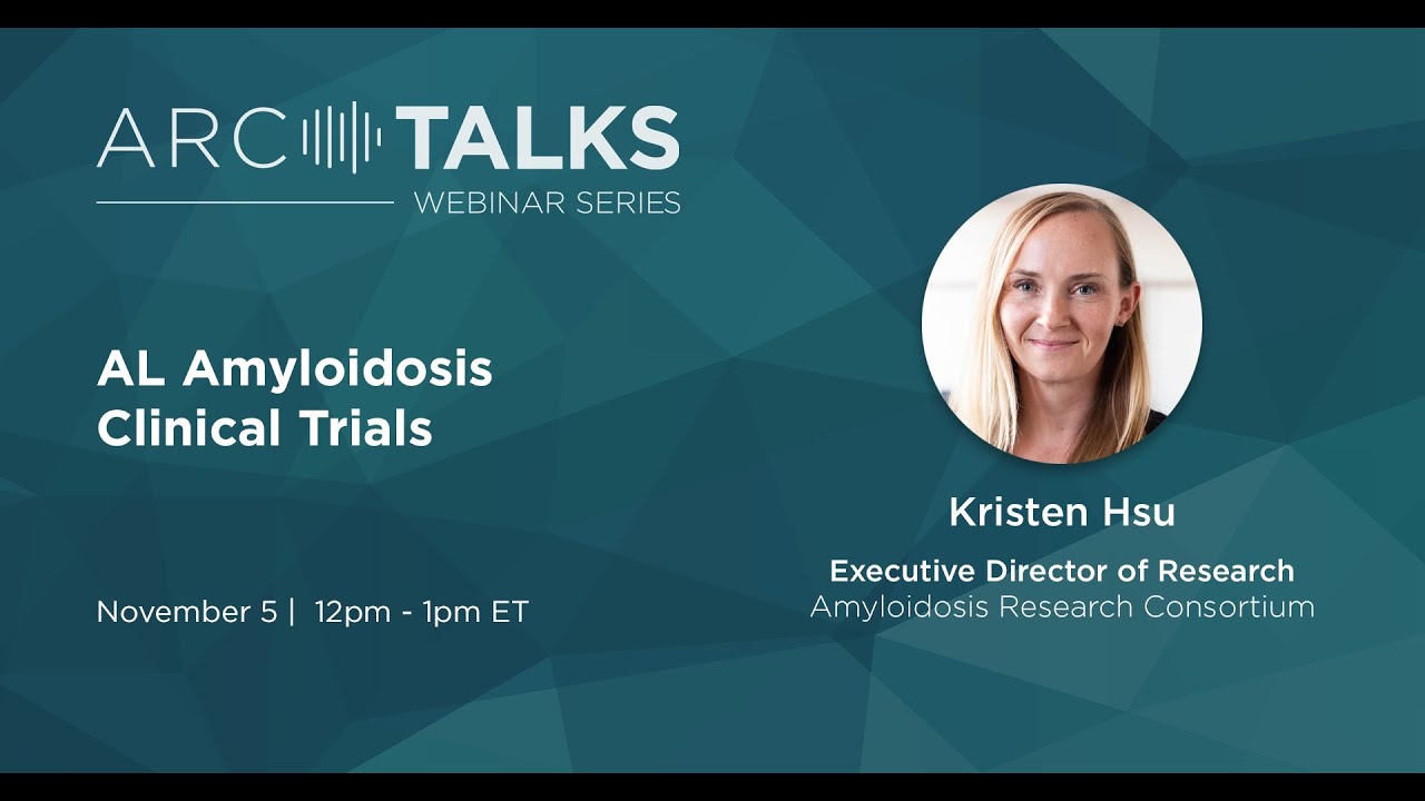 ARC TALKS Webinar: AL Amyloidosis Clinical Trials (Nov 2025)