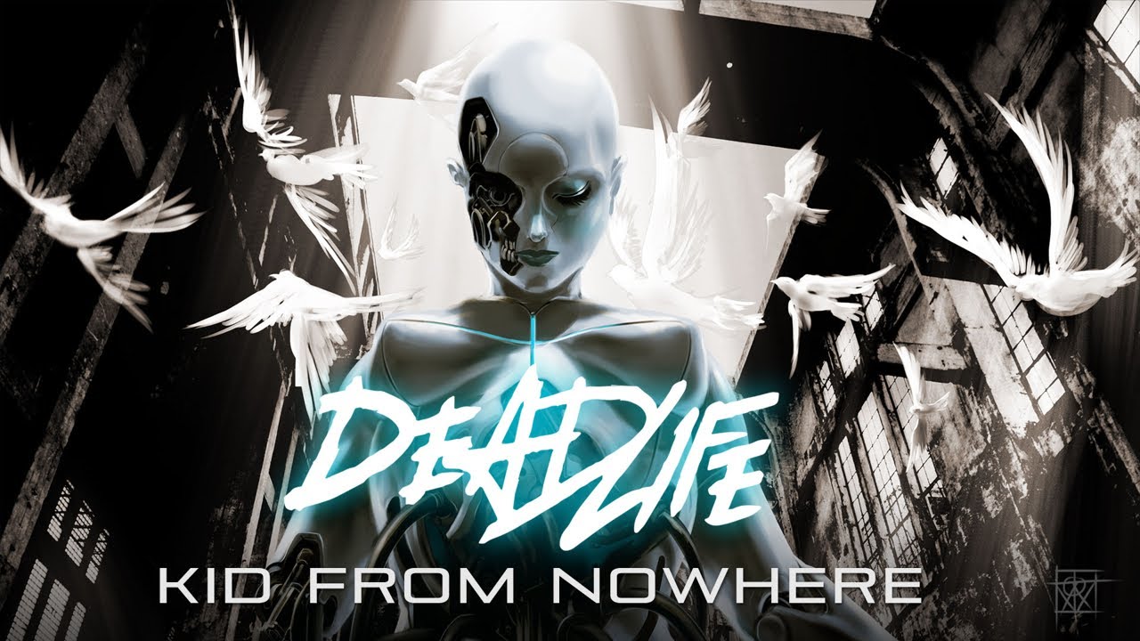 DEADLIFE - Kid From Nowhere
