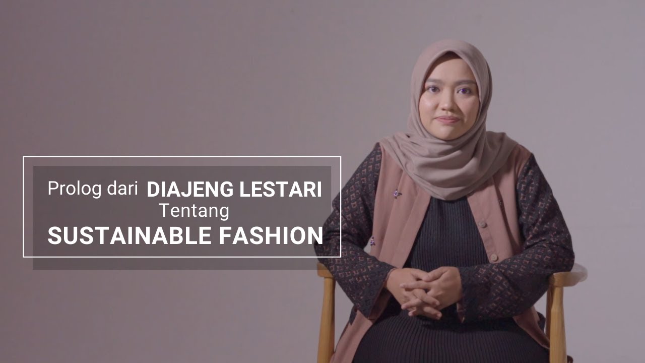 Prolog dari Diajeng Lestari tentang Sustainable Fashion