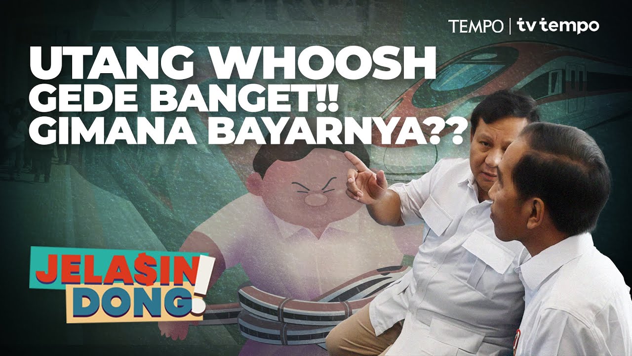 Jalan Buntu Utang Whoosh | Jelasin Dong!