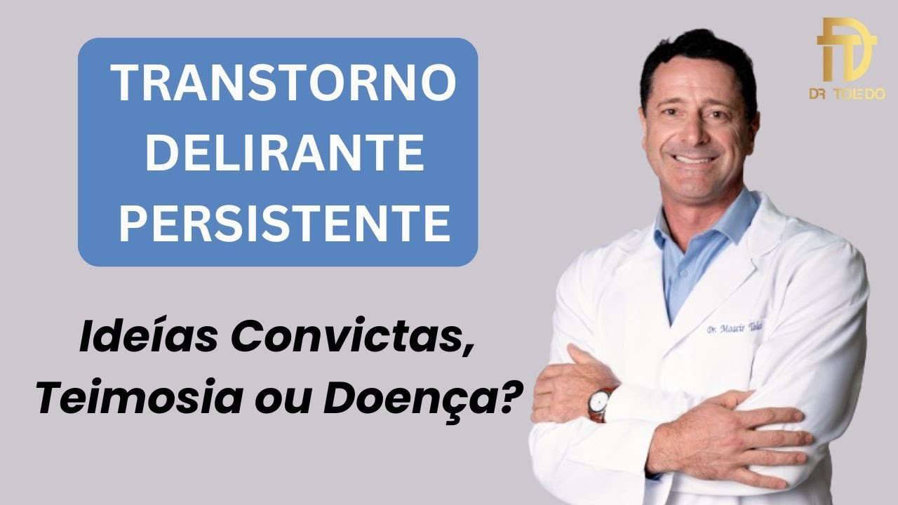 TRANSTORNO DELIRANTE. Quem tem? Lembre de Alguém