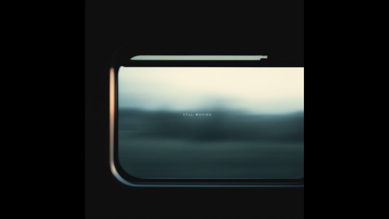 Still, Moving