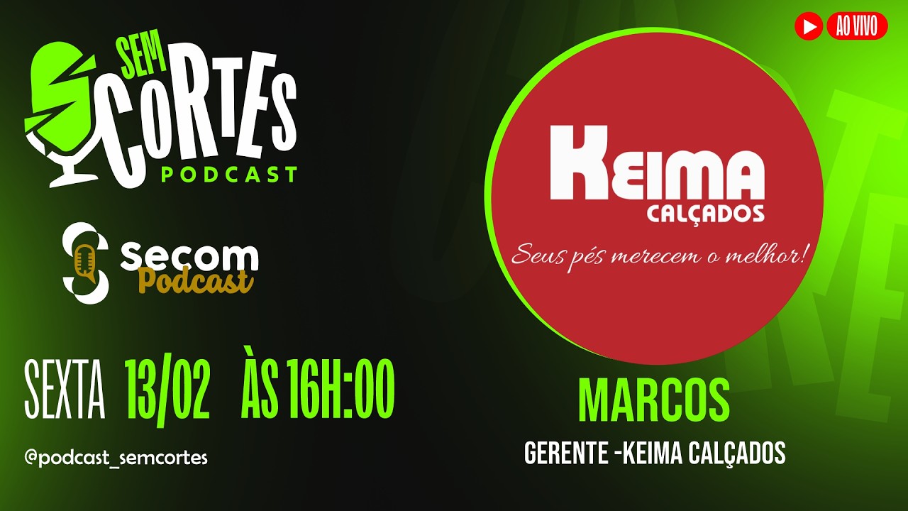 SECOM PODCAST | Marcos - Keima Calçados