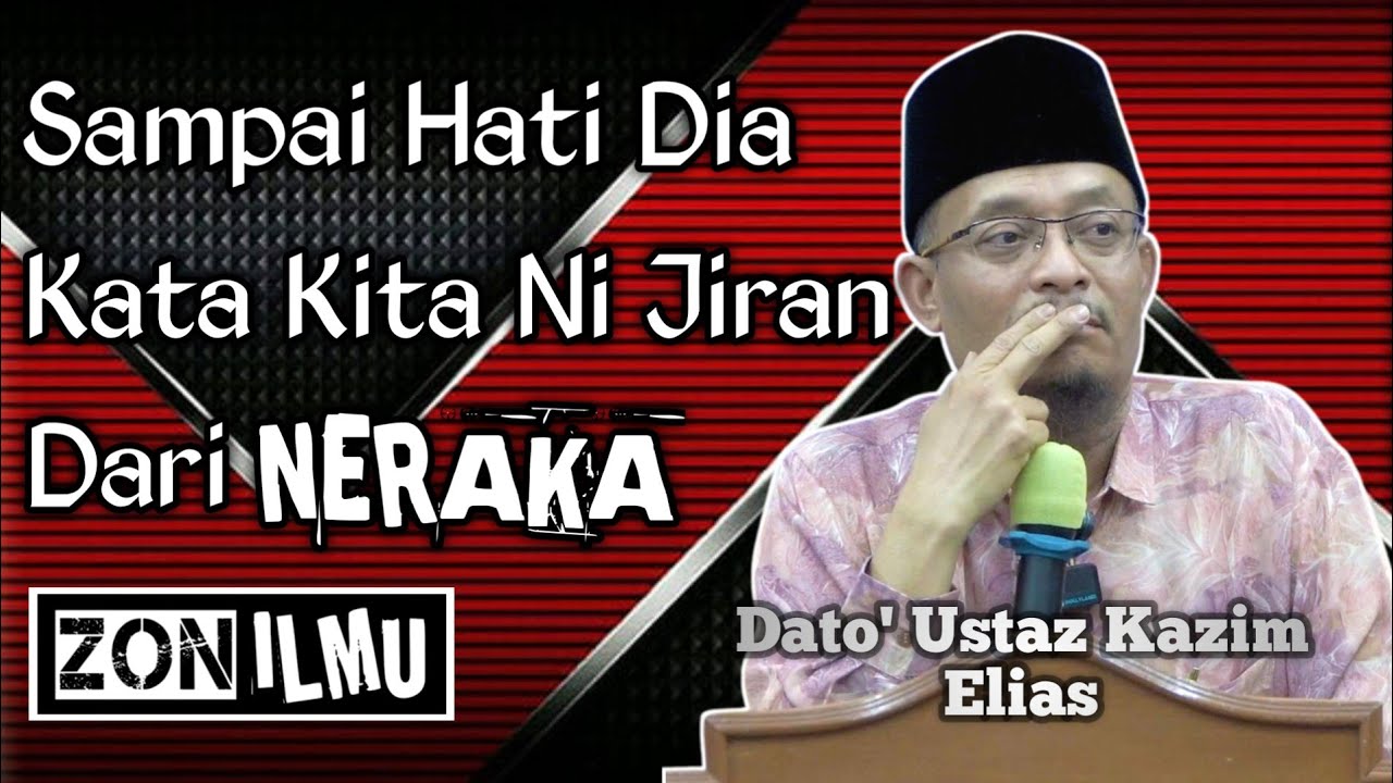 BERHATI-HATI DENGAN JIRAN SEBEGINI | Dato' Ustaz Kazim Elias