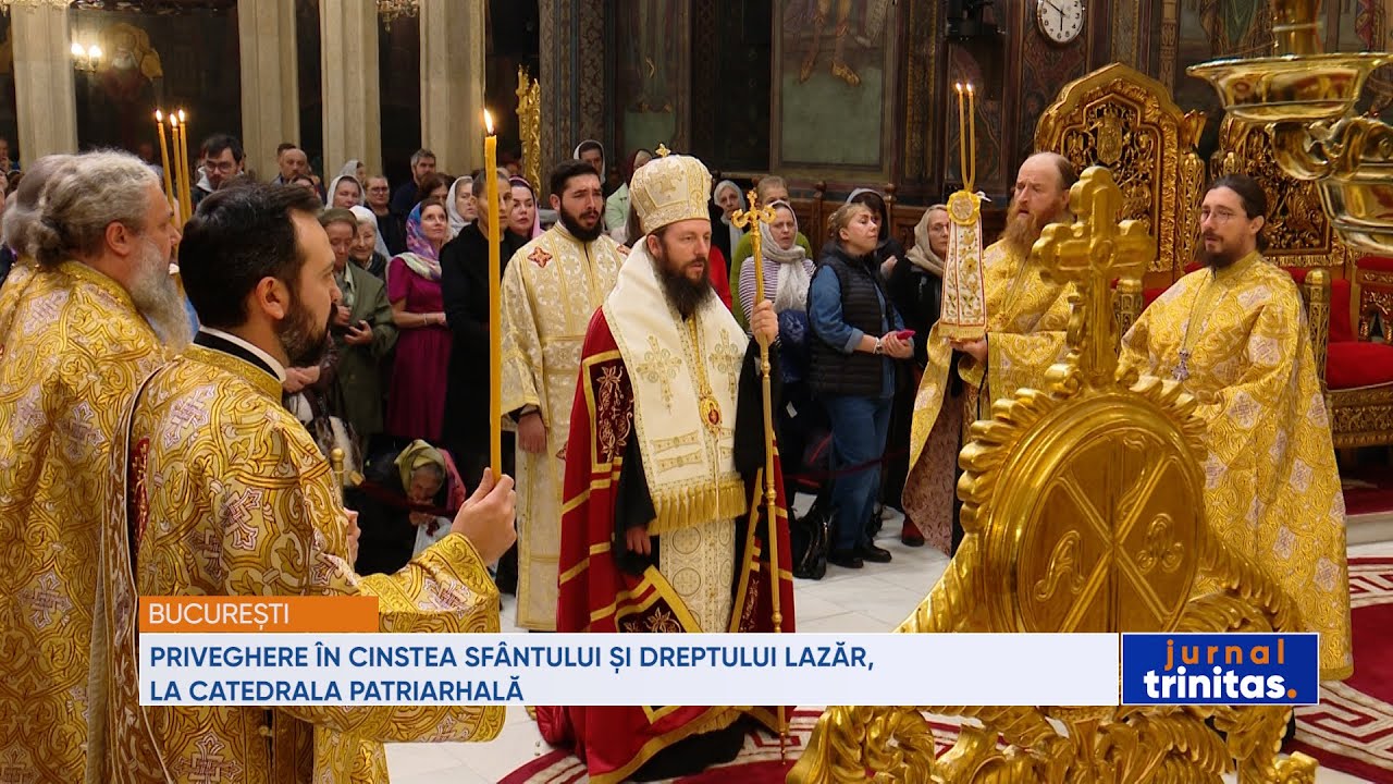 Priveghere în cinstea Sfântului și Dreptului Lazăr, la Catedrala Patriarhală